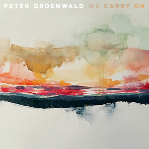 We Carry On - Peter Groenwald