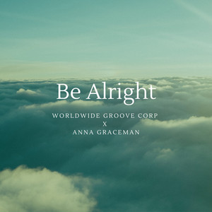 Be Alright - WorldWide Groove Corporation | Song Album Cover Artwork