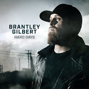 Hard Days Brantley Gilbert | Album Cover