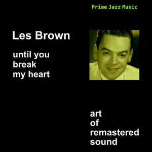 I&apos;ve Got My Love to Keep Me Warm - Remastered Les Brown | Album Cover