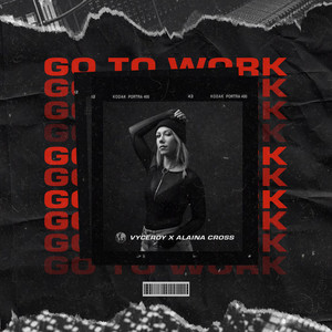 Go to Work - Alaina Cross | Song Album Cover Artwork