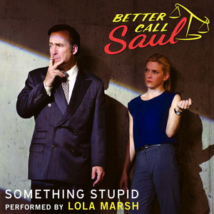 Something Stupid (From "Better Call Saul") - Lola Marsh | Song Album Cover Artwork
