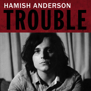Trouble - Hamish Anderson | Song Album Cover Artwork