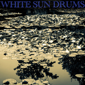 White Sun Drums - White Sun | Song Album Cover Artwork