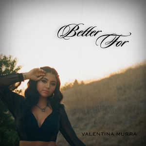 Better For Valentina Murra | Album Cover
