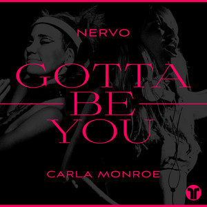 Gotta Be You - NERVO | Song Album Cover Artwork