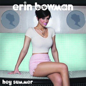 Hey Summer - Erin Bowman | Song Album Cover Artwork