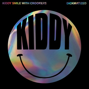 Dickmatized - Kiddy Smile