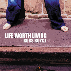 Life Worth Living - Ross Royce | Song Album Cover Artwork