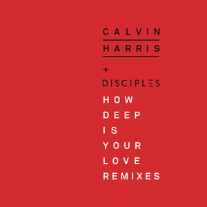 How Deep Is Your Love - Calvin Harris & R3hab Remix - Calvin Harris | Song Album Cover Artwork