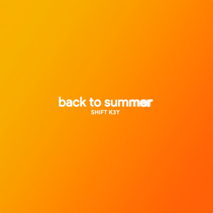 Back To Summer - Shift K3Y | Song Album Cover Artwork