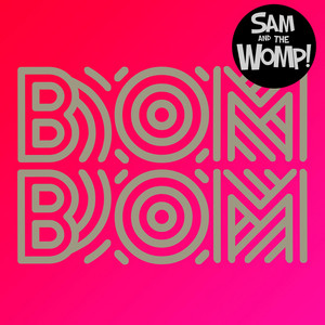 Bom Bom - Sam and the Womp | Song Album Cover Artwork