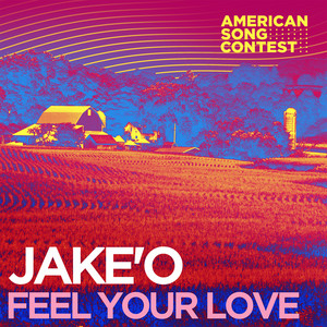 Feel Your Love (From “American Song Contest”) - Jake'O | Song Album Cover Artwork
