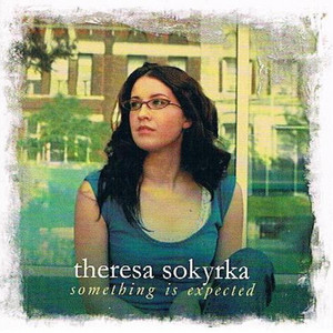 Something Is Expected - Theresa Sokyrka