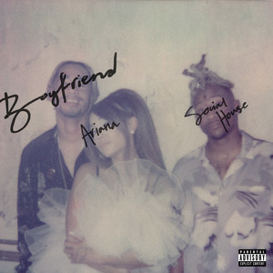 boyfriend (with Social House) - Ariana Grande