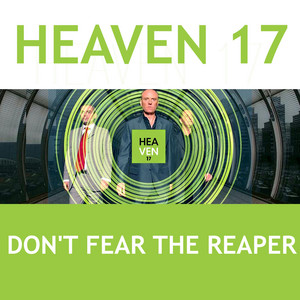 Don't Fear the Reaper - Radio Edit - Heaven 17 | Song Album Cover Artwork
