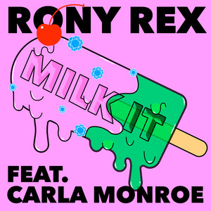 Milk It - Rony Rex | Song Album Cover Artwork