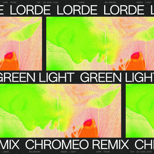 Green Light - Chromeo Remix - Lorde | Song Album Cover Artwork