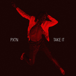 Take It - PXTN
