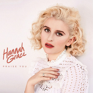 Praise You - Hannah Grace | Song Album Cover Artwork
