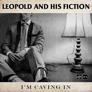 I'm Caving In - Leopold and His Fiction