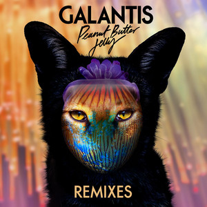 Peanut Butter Jelly - Moska Remix - Galantis