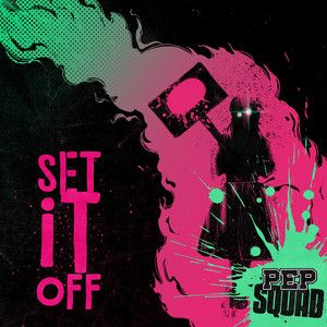 SET IT OFF - Pep Squad | Song Album Cover Artwork