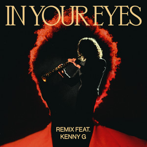 In Your Eyes (feat. Kenny G) - Remix - The Weeknd | Song Album Cover Artwork