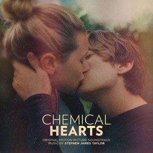 Chemical Hearts (Original Motion Picture Soundtrack) - Album Cover