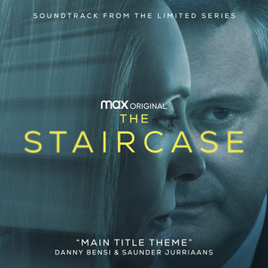 The Staircase (Main Title Theme) - from "The Staircase" Danny Bensi and Saunder Jurriaans | Album Cover