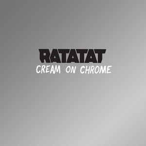 Cream On Chrome - Ratatat | Song Album Cover Artwork