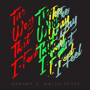 The Way That I Feel (Graham C Walsh Remix) - GGOOLLDD | Song Album Cover Artwork
