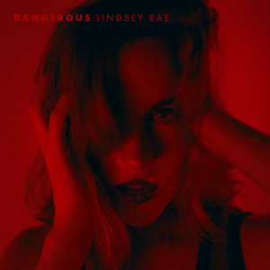 Dangerous - Lindsey Rae
