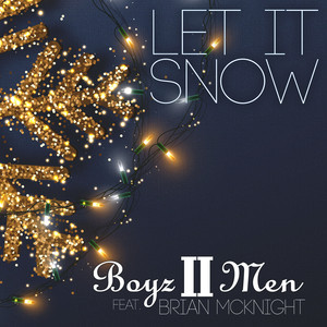 Let It Snow (feat. Brian Mcknight) - 2020 Holiday Edition - Boyz II Men | Song Album Cover Artwork