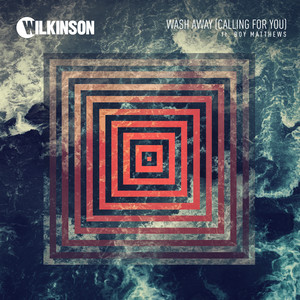 Wash Away (Calling For You) - Wilkinson | Song Album Cover Artwork