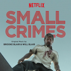 Small Crimes (Original Motion Picture Soundtrack) - Album Cover