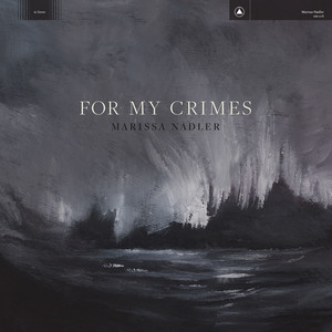 For My Crimes - Marissa Nadler | Song Album Cover Artwork