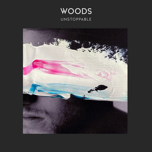 Unstoppable - WOODS | Song Album Cover Artwork