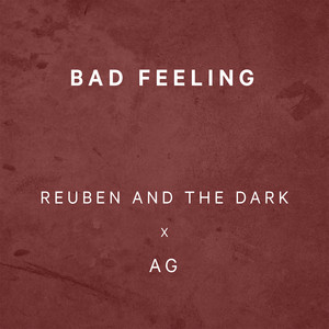 Bad Feeling Reuben And The Dark | Album Cover
