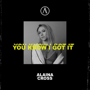 You Know I Got It - Alaina Cross | Song Album Cover Artwork