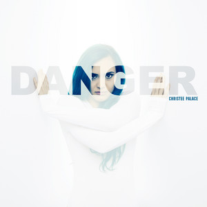 Danger - Christee Palace | Song Album Cover Artwork