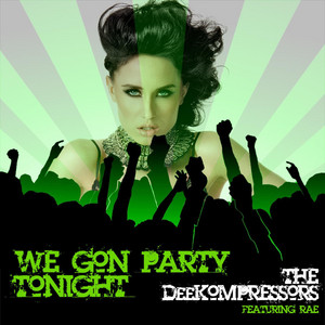 We Gon Party Tonight - The Deekompressors | Song Album Cover Artwork