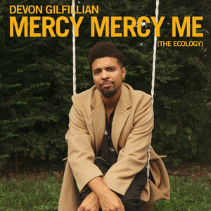 Mercy Mercy Me (The Ecology) - Devon Gilfillian | Song Album Cover Artwork