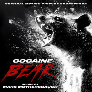 Cocaine Bear (Original Motion Picture Soundtrack) - Album Cover