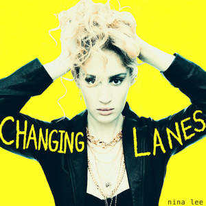 Changing Lanes - Nina Lee | Song Album Cover Artwork