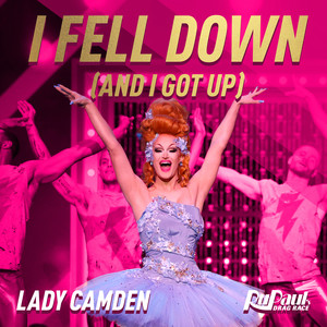 I Fell Down (I Got up) (Lady Camden) - The Cast of RuPaul's Drag Race, Season 14 | Song Album Cover Artwork