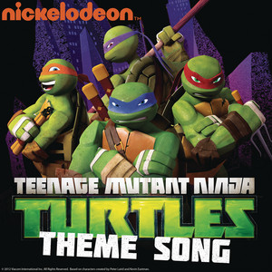 Teenage Mutant Ninja Turtles Theme Song - Teenage Mutant Ninja Turtles | Song Album Cover Artwork