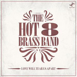 Love Will Tear Us Apart - Hot 8 Brass Band | Song Album Cover Artwork