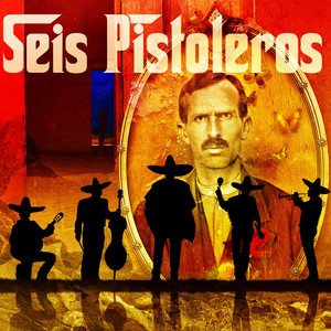 Seis Pistoleros - Selectracks | Song Album Cover Artwork