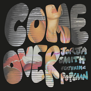 Come Over (feat. Popcaan) - Jorja Smith | Song Album Cover Artwork